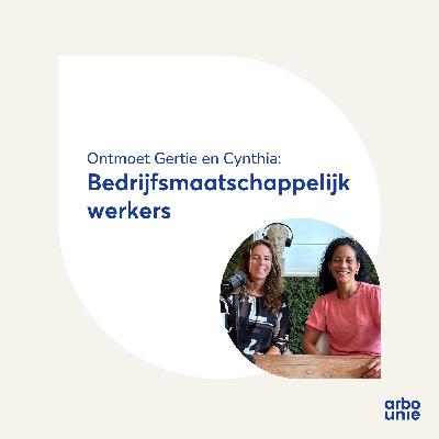 Ontmoet Cynthia en Gertie: bedrijfsmaatschappelijk werkers bij Arbo Unie
