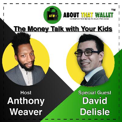 S3E28: [David Delisle] How To Have The Money Talk With Your Kids
