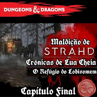 Crônicas de Lua Cheia - Dnd 5 ed - Ravenloft - Capítulo IV Final