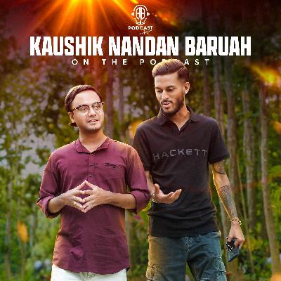 UNTOLD PODCAST ft. Kaushik Nandan Baruah || Episode 166