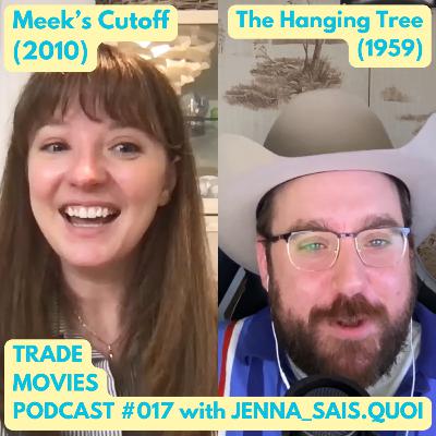 Trade Movies #017 - Meek's Cutoff (2010) and The Hanging Tree (1959)