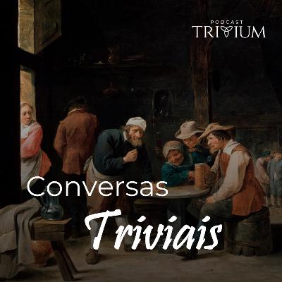 Conversas Triviais #1