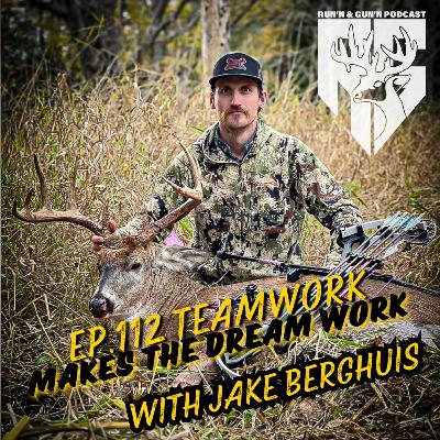 EP#112 Teamwork makes the dream work with Jake Berghuis