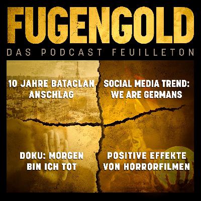 15. November 2025: 10 Jahre Bataclan, Doku: Morgen bin ich tot, Trend: We are Germans, Positive Effekte von Horrorfilmen 15. November 2025: 10 Jahre Bataclan, Doku: Morgen bin ich tot, Trend: We are Germans, Positive Effekte von Horrorfilmen