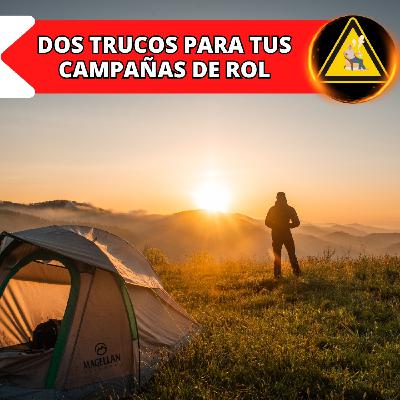 Dos trucos para tus CAMPAÑAS de rol... y alguna otra cosa