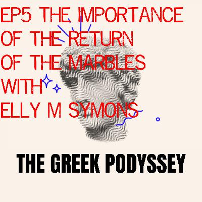🎙️ Episode 5 —The Importance Of The Return of the Marbles | with Elly M. Symons 🎙️ Episode 5 —The Importance Of The Return of the Marbles | with Elly M. Symons