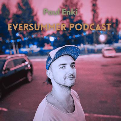 EverSummer Podcast 1 - Melodic House, Techno, Electronica - by Paul Enki EverSummer Podcast 1 - Melodic House, Techno, Electronica - by Paul Enki