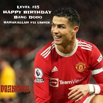 Level #15 Happy Birthday Bang Dodo - Podcast Mangsa