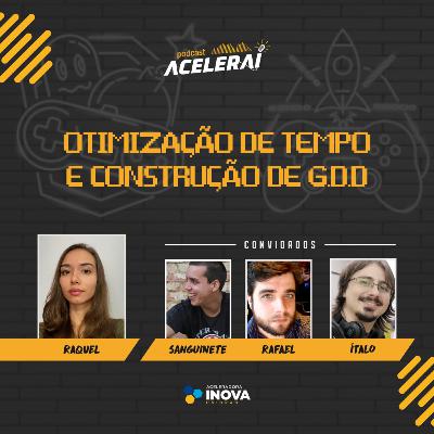 Aceleraí - Mesa Redonda com Produtores de Games sobre Otimização de Tempo e GDD