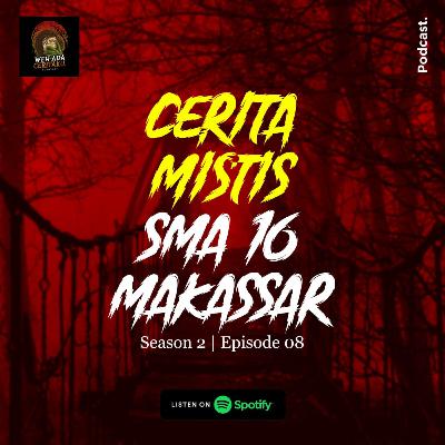 S2 - 8 Cerita Mistis SMA 16 Makassar