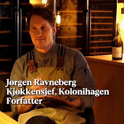 Jørgen Ravneberg, Kjøkkensjef på Kolonihagen, og forfatter: fra lærdom på stjernekjøkken – til ville vekster i hver rett.