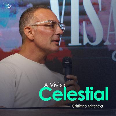 A Visão Celestial - Cristiano Miranda