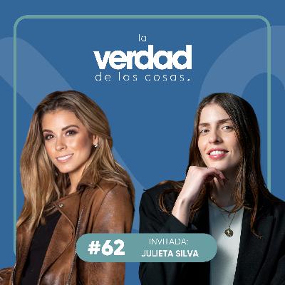 Ep. 62: ¿Qué tan fuerte serías si tuvieras que empezar otra vez? ft. Julieta Silva