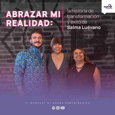 Abrazar mi realidad: la historia de transformación y éxito de Salma Luevano Abrazar mi realidad: la historia de transformación y éxito de Salma Luevano