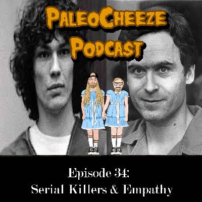 Episode 34 - Serial Killers & Empathy Episode 34 - Serial Killers & Empathy