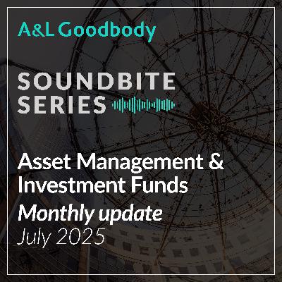 Asset Management & Investment Funds - Monthly update - July 2025