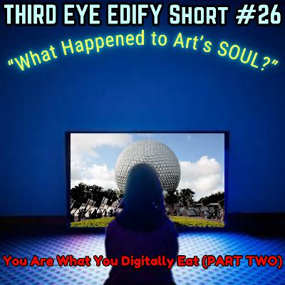 THIRD EYE EDIFY Short #26 "What Happened to Art's SOUL?"