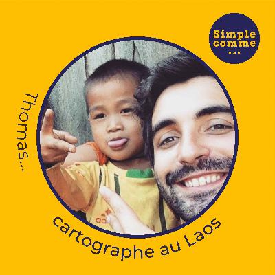 SIMPLE COMME... Thomas cartographe au Laos