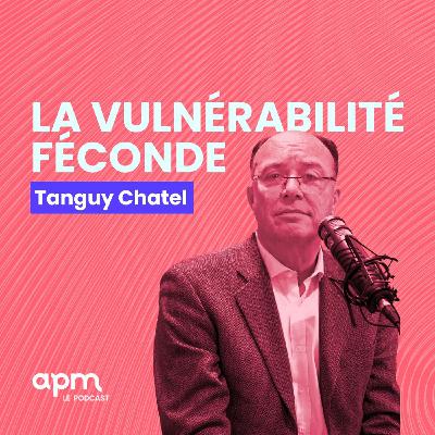 Tanguy Chatel - La Vulnérabilité Féconde