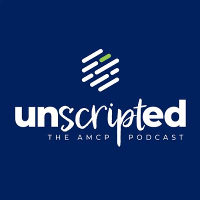 Unscripted the AMCP Podcast: AMCP Special Edition with Susan Cantrell