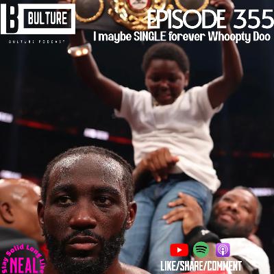 “I maybe single forever Whoopty Doo” Ep 355