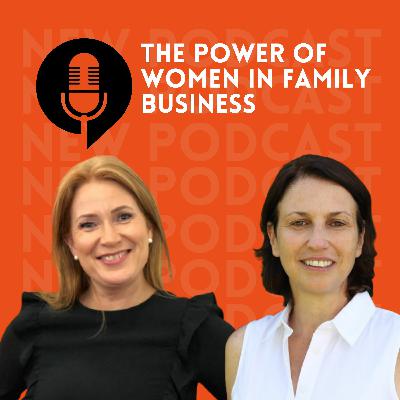 Ep.12- The power of women in family business Ep.12- The power of women in family business