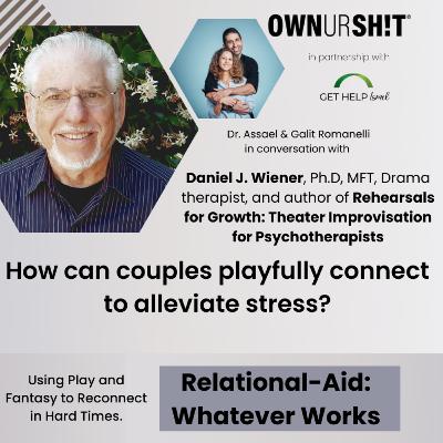 Relational Aid - Practical Skill for Couples in Wartime - with Dr. Daniel Wiener Relational Aid - Practical Skill for Couples in Wartime - with Dr. Daniel Wiener