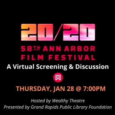 GRPL & WT Present: 58th Ann Arbor Touring Film Festival GRPL & WT Present: 58th Ann Arbor Touring Film Festival