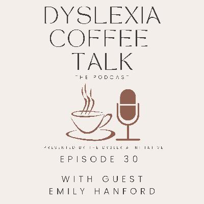 Dyslexia Coffee Talk with guest Emily Hanford