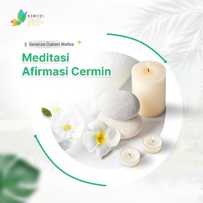 #3 - MEDITASI AFIRMASI CERMIN