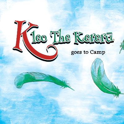 Kleo the Kererū goes to Camp Kleo the Kererū goes to Camp