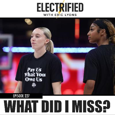 Episode 227: What Did I Miss? Episode 227: What Did I Miss?
