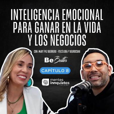 Inteligencia Emocional para líderes y emprendedores con Mary Paz Guerrero | Mentes Innquietas | Ep 09