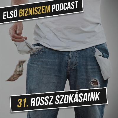 31. Rossz szokásaink, amik miatt még nem vagyunk milliomosok 31. Rossz szokásaink, amik miatt még nem vagyunk milliomosok
