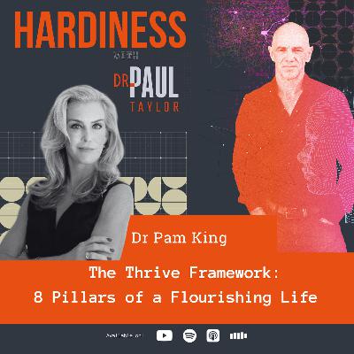 The Thrive Framework: 8 Pillars of a Flourishing Life, with Dr Pam King