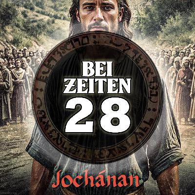 Bei Zeiten 28 - Jochánan
