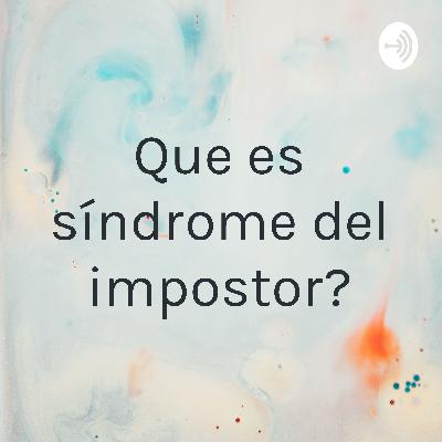 Que es síndrome del impostor? (Trailer)
