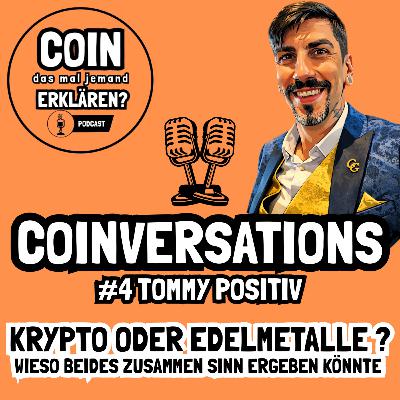 COINversations #4: Tommy Positiv - Krypto oder Edelmetalle? Wieso beides zusammen Sinn ergeben könnte COINversations #4: Tommy Positiv - Krypto oder Edelmetalle? Wieso beides zusammen Sinn ergeben könnte