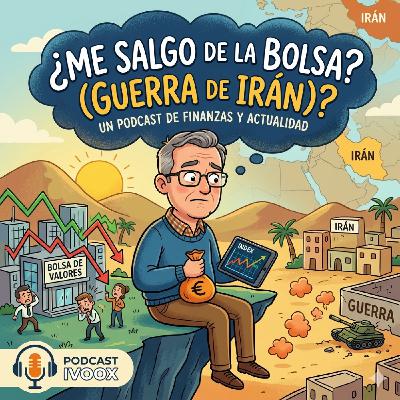 Ep.42 - ¿Me salgo de la bolsa? (Guerra de Irán) Ep.42 - ¿Me salgo de la bolsa? (Guerra de Irán)
