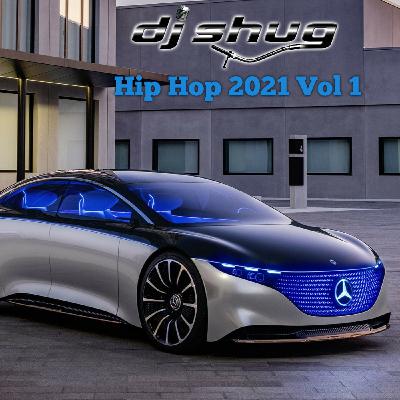 Episode 60: 2021 Hip Hop Vol 1 DJ Shug