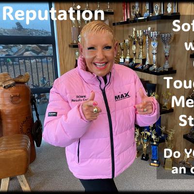 Your Reputation…Soft and Weak or Tough and HARD