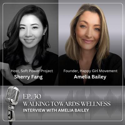 30. Walking Towards Wellness - Interview with Amelia Bailey