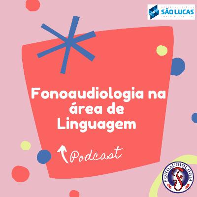 Fonoaudiologia na área de Linguagem