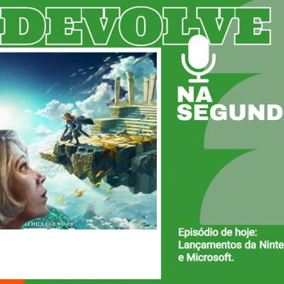 Devolve na Segunda 78 - Lançamentos NINTENDO e XBOX