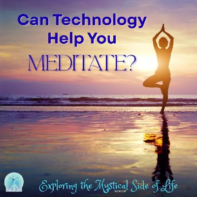 Can Technology Help You Meditate? Can Technology Help You Meditate?