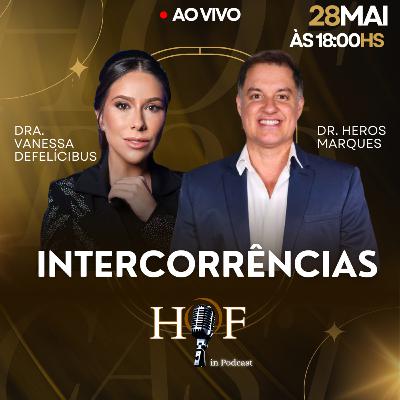 Intercorrências- Dra. Vanessa Defelícibus- ep 66 Intercorrências- Dra. Vanessa Defelícibus- ep 66