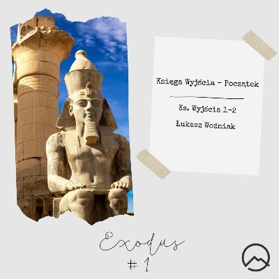 ▶ "Exodus #1: Księga Wyjścia początek" ▷ Łukasz Woźniak - Ks. Wyjścia 1-2