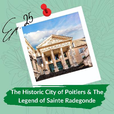 The Historic City of Poitiers & The Legend of Sainte Radegonde