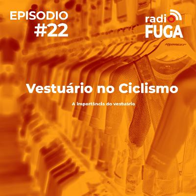 ep#22- Vestuário no Ciclismo