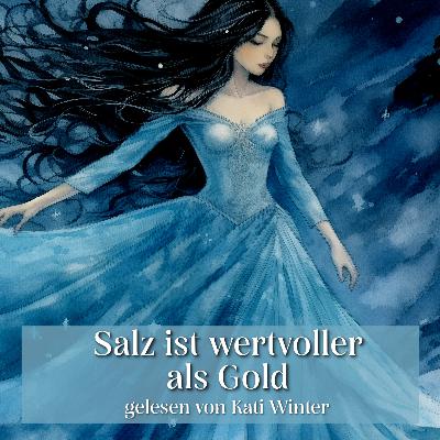 Salz ist wertvoller als Gold | Entspannt einschlafen mit Märchen| Hörgeschichte